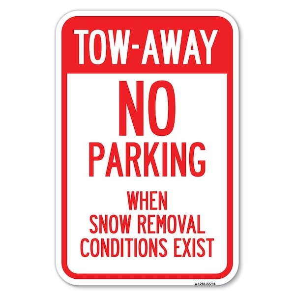 Signmission Tow-Away No Parking When Snow Removal C Heavy-Gauge Aluminum Sign, 12" x 18", A-1218-22794 A-1218-22794 - main